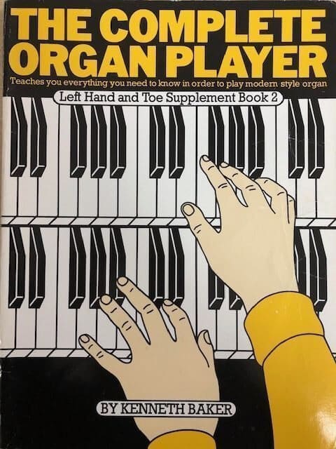 The Complete Organ Player Left Hand and Toe Supplement Book 2