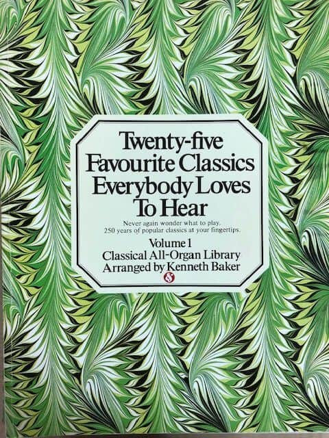 Twenty-Five Favourite Classics Everybody Loves To Hear Volume 1 - All Organ