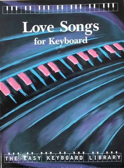 The Easy Keyboard Library - Love Songs for Keyboard