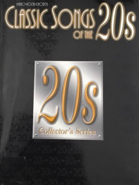 Classic Songs of the 20's Piano Vocals Chords