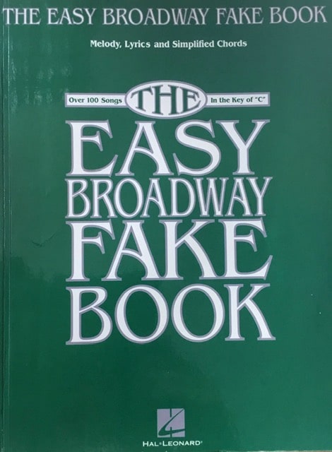 The Easy Broadway Fake Book 100 Songs in the Key of C